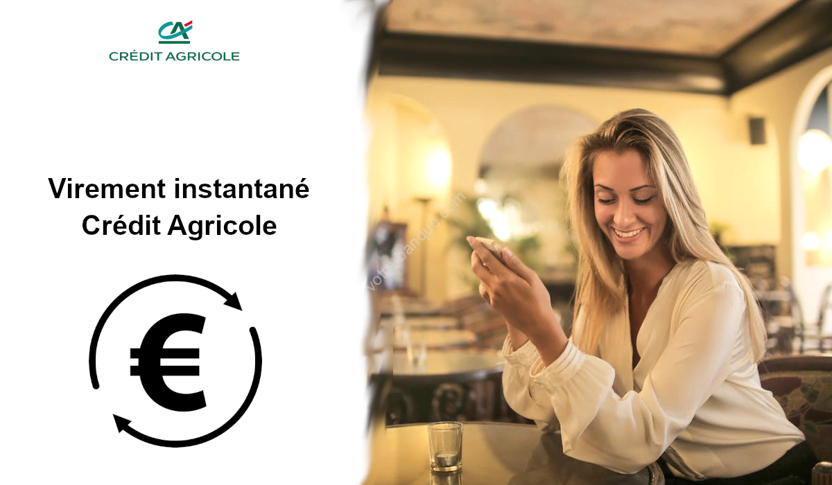 Virement instantané : tout savoir sur le Crédit Agricole